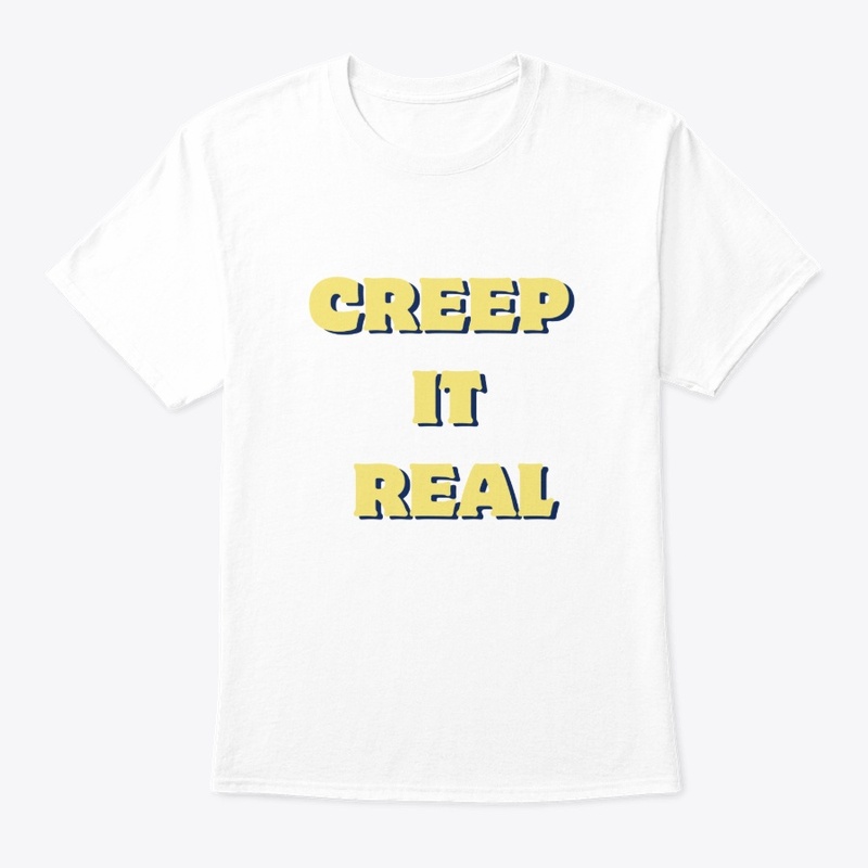 Creep It Real T-Shirt – Spooky & Fun Des