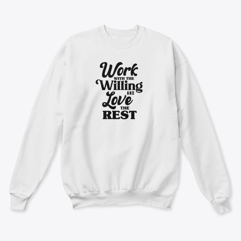 Work with the willing
