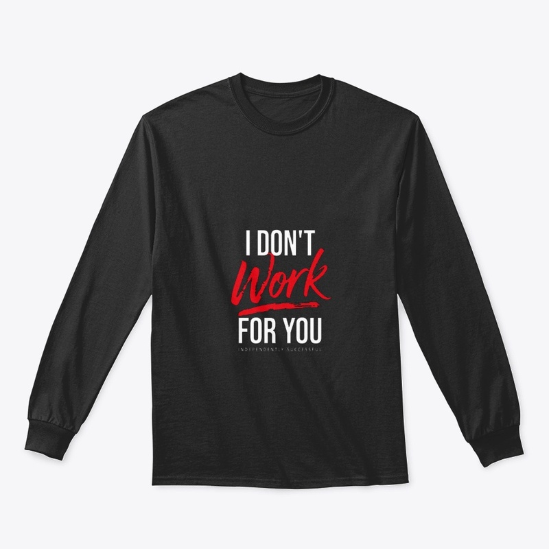 I Don't Work For You