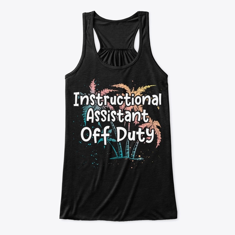 Instructional Assistant Gift Off Duty