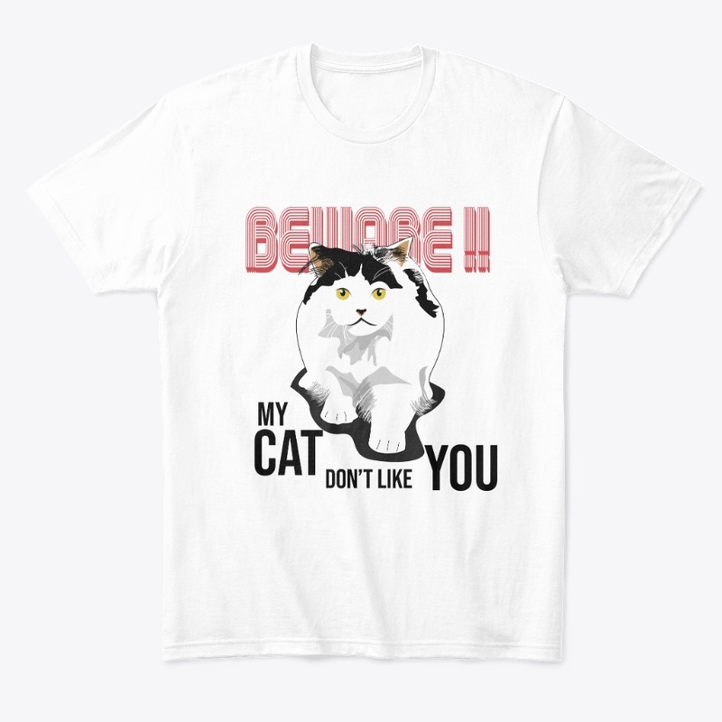 Beware My Cat Don't Like You