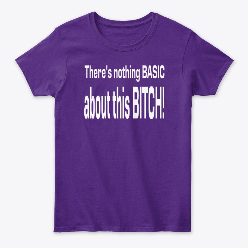 Nothing Basic About This Bitch