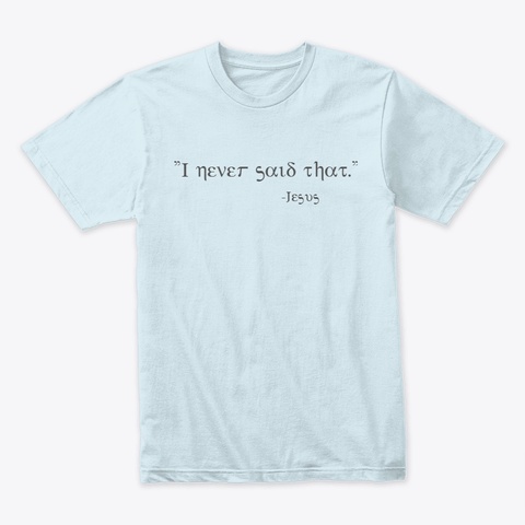 Not I  Light Blue T-Shirt Front