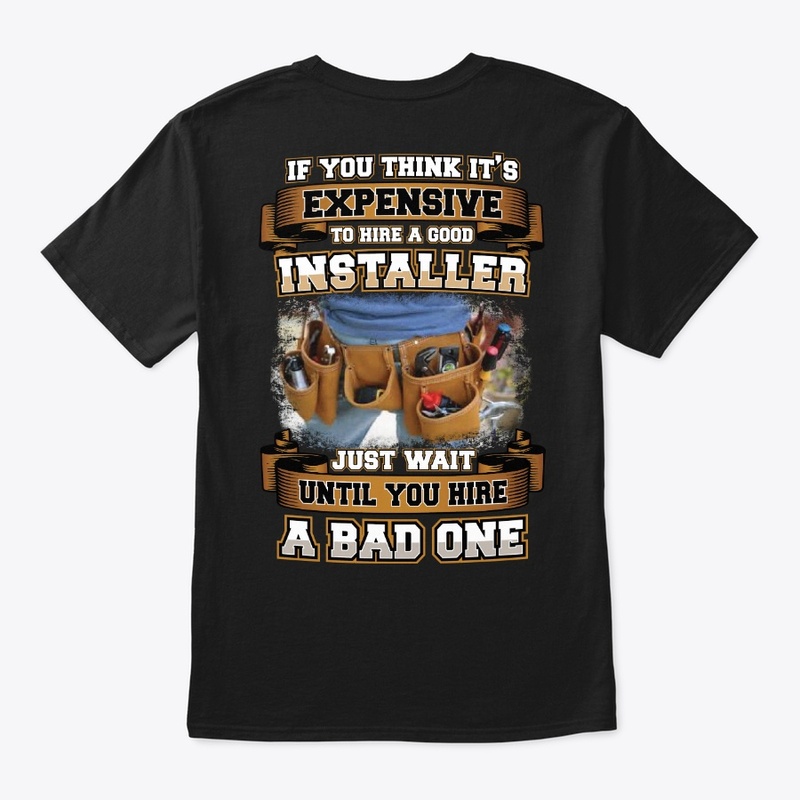Good Installer Shirt