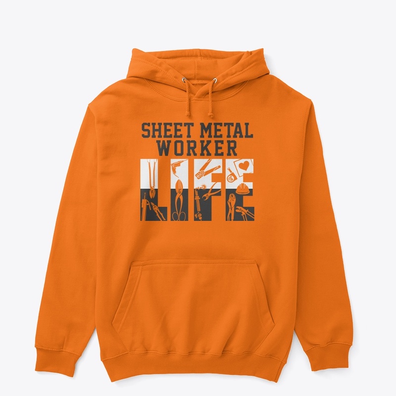 Sheet Metal Worker Life Hoodie 