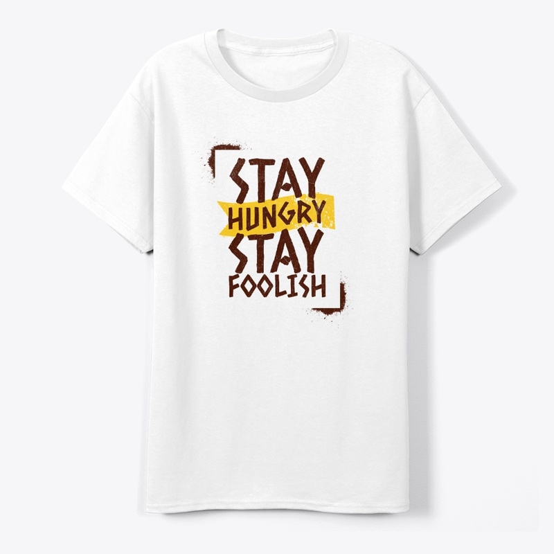 Stay Hungry Stay Foolish 