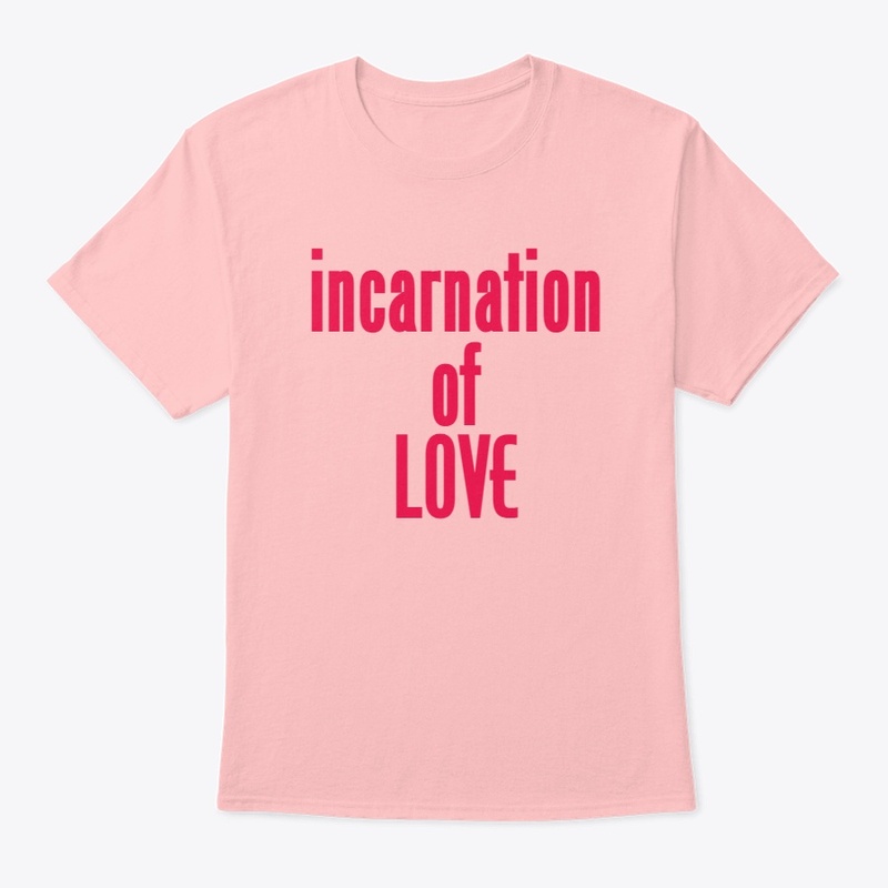 incarnation of LOVE