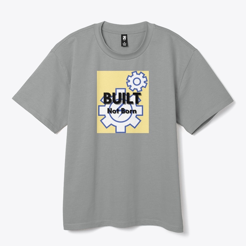Built Not Born – Motivational Tee