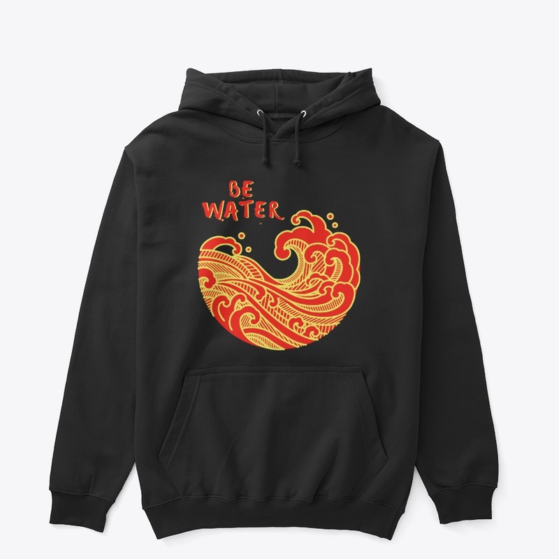 Be Water, My Friend