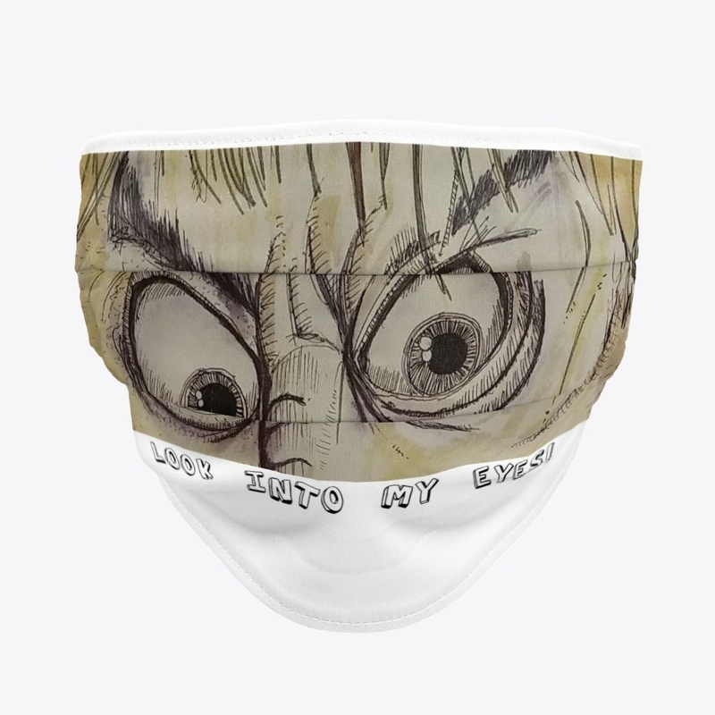 Look into my eyes!