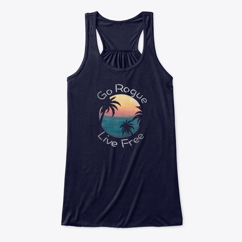 Tropical Sunset Go Rogue, Live Free