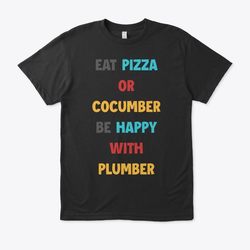 Be Happy With Plumber Tee Shirt