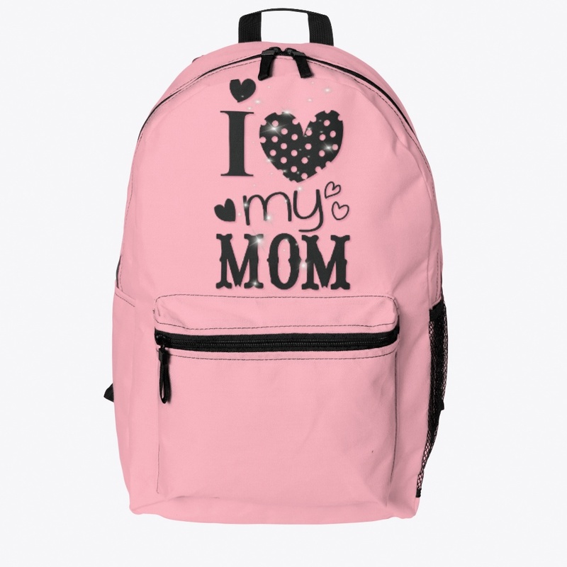 I LOVE MY MOM