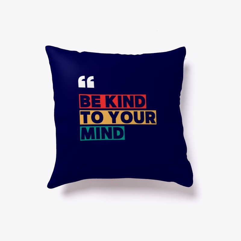 Be Kind to Your Mind Tee