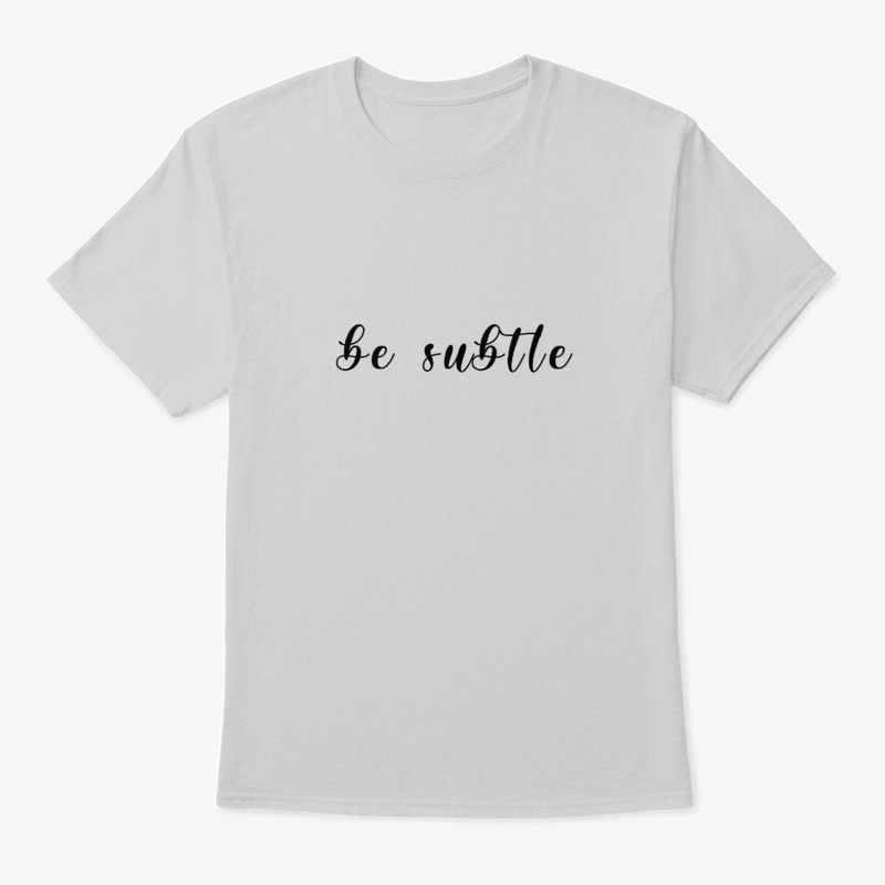 Be Subtle trendy simple design