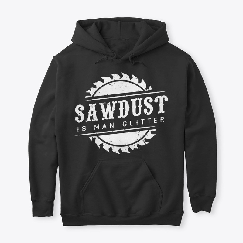 SAWDUST IS MAN GLITTER