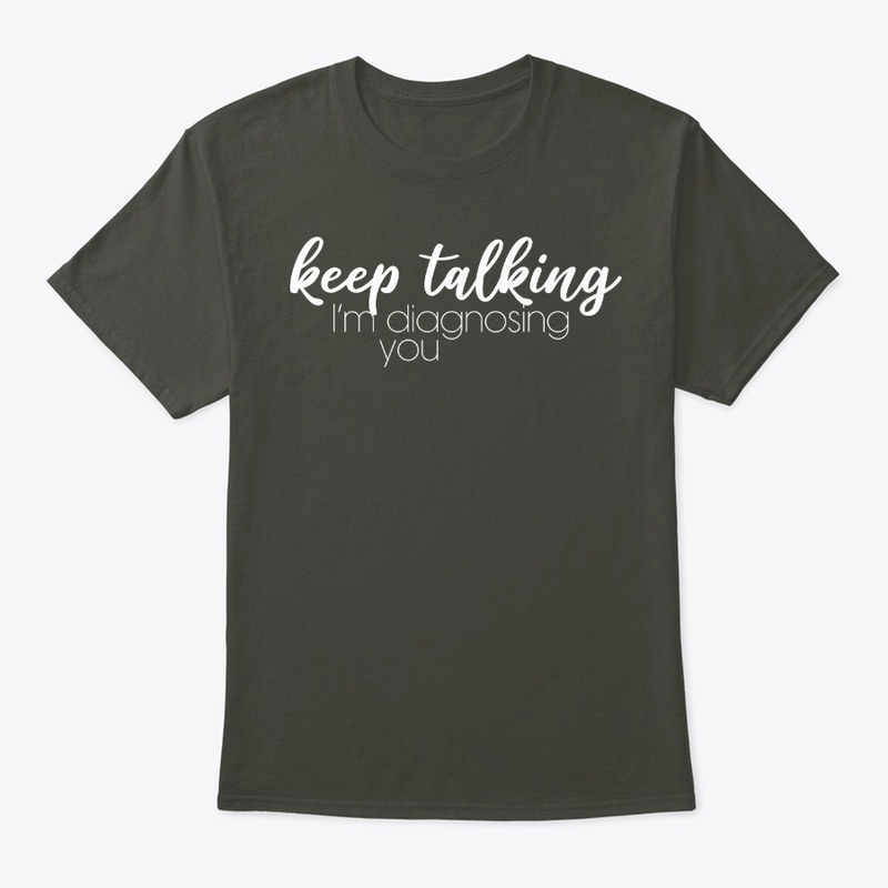 Keep talking I'm Diagnosing you2