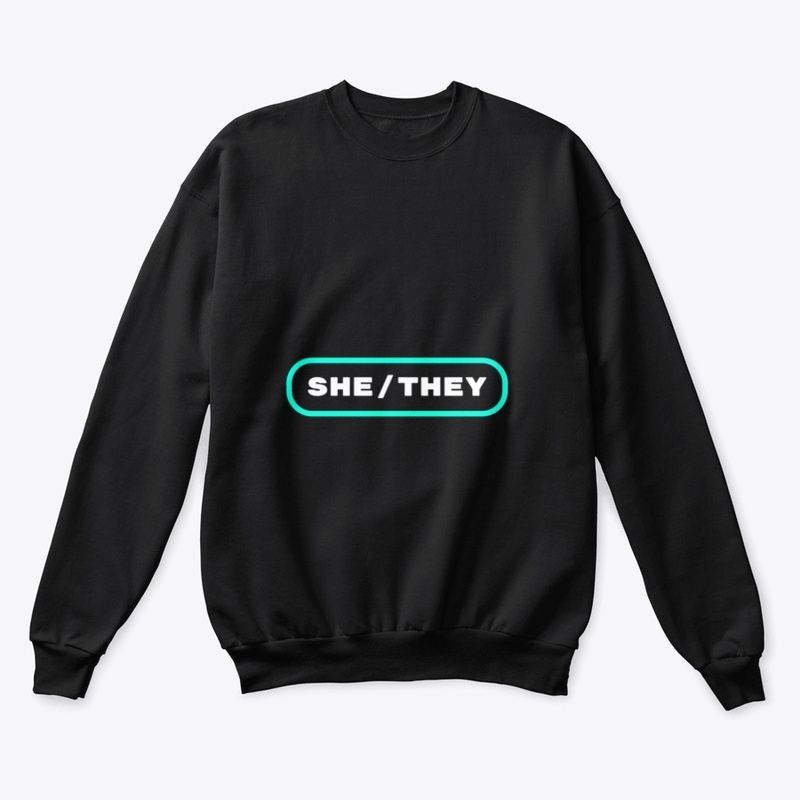 SHE/THEY your pronoun