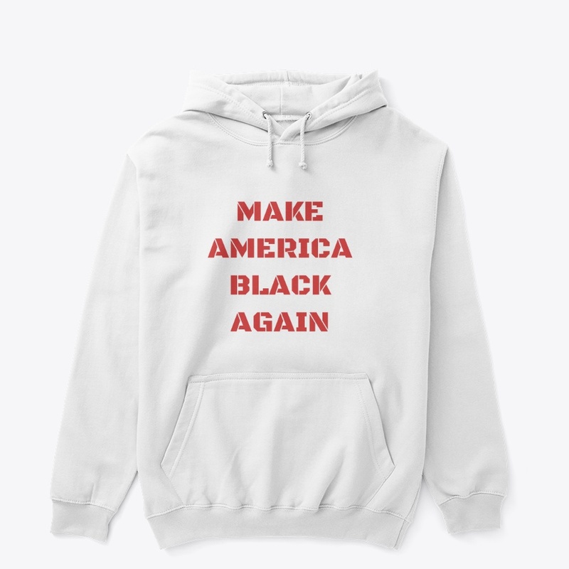 MAKE AMERICA BLACK AGAIN