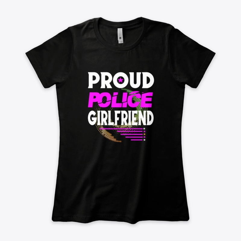 PROUD POLICE GIRLFRIEND SHIRT