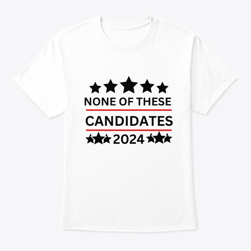 NONE OF THESE CANDIDATES 2024