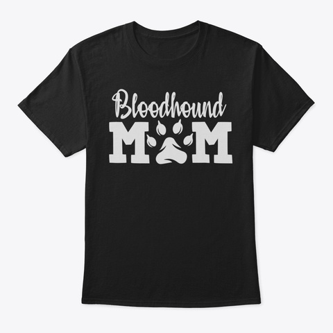 Bloodhound Mom Mothers Day Gift For Dog  Black T-Shirt Front