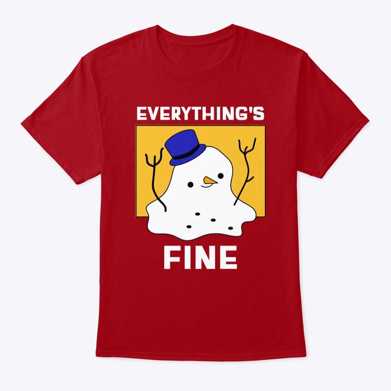 Everything Is Fine Melting Snowman