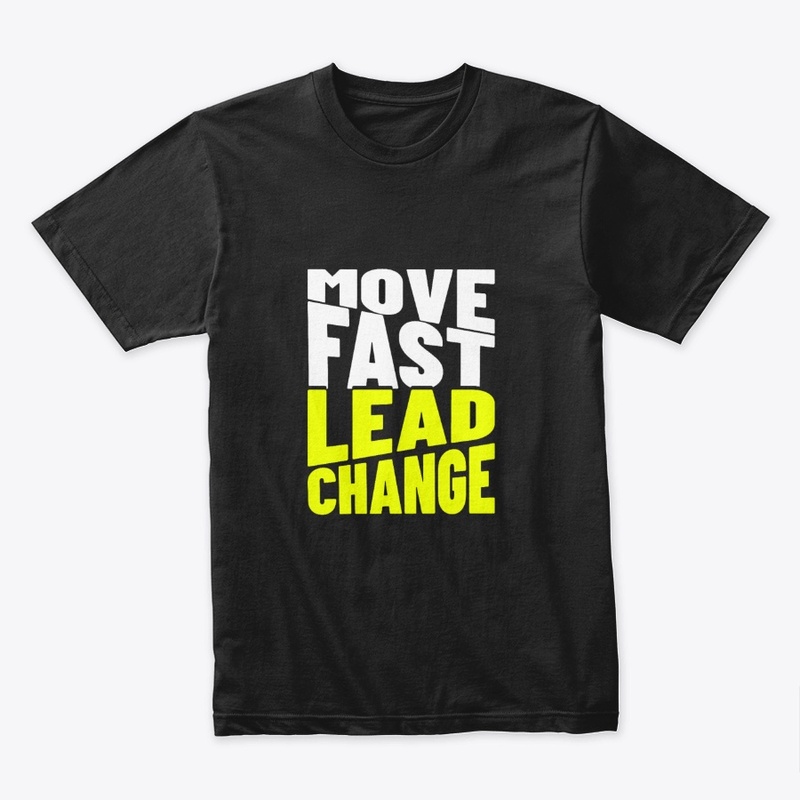motivation - move fast lead change
