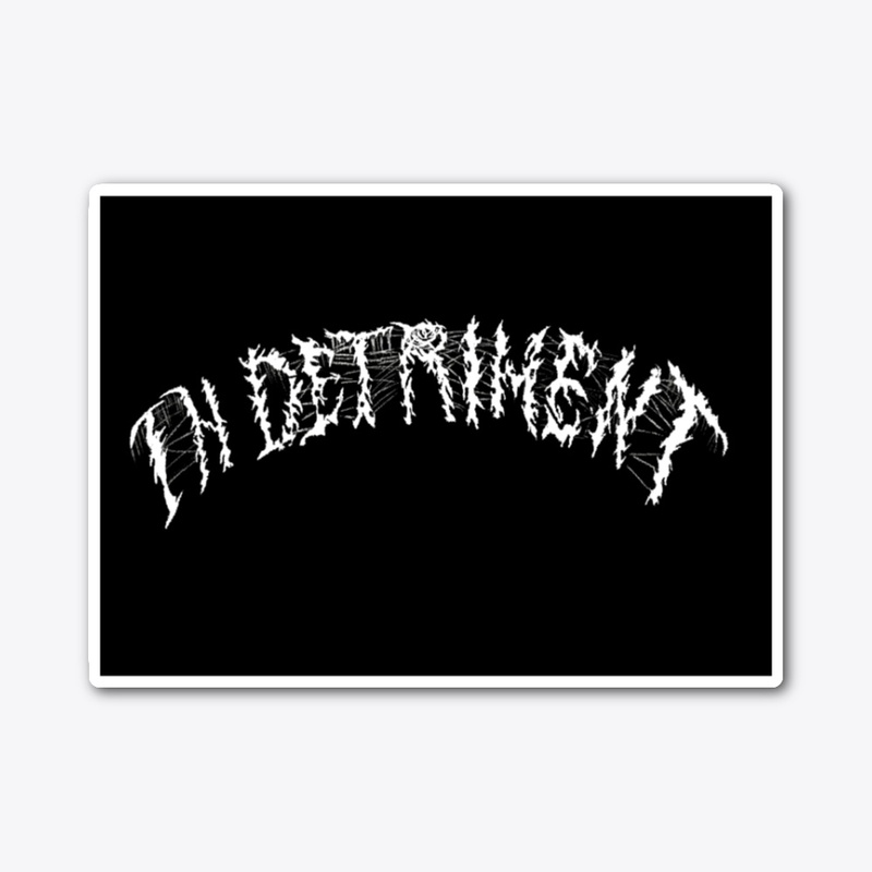 In Detriment™ Die-Cut Sticker