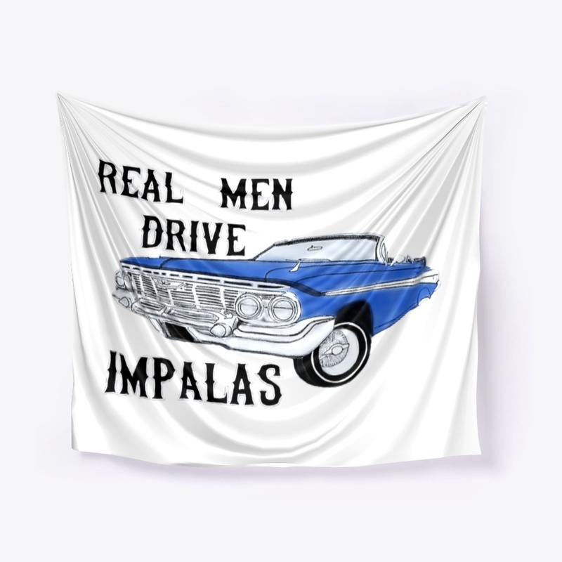 Real Men Drive Impalas