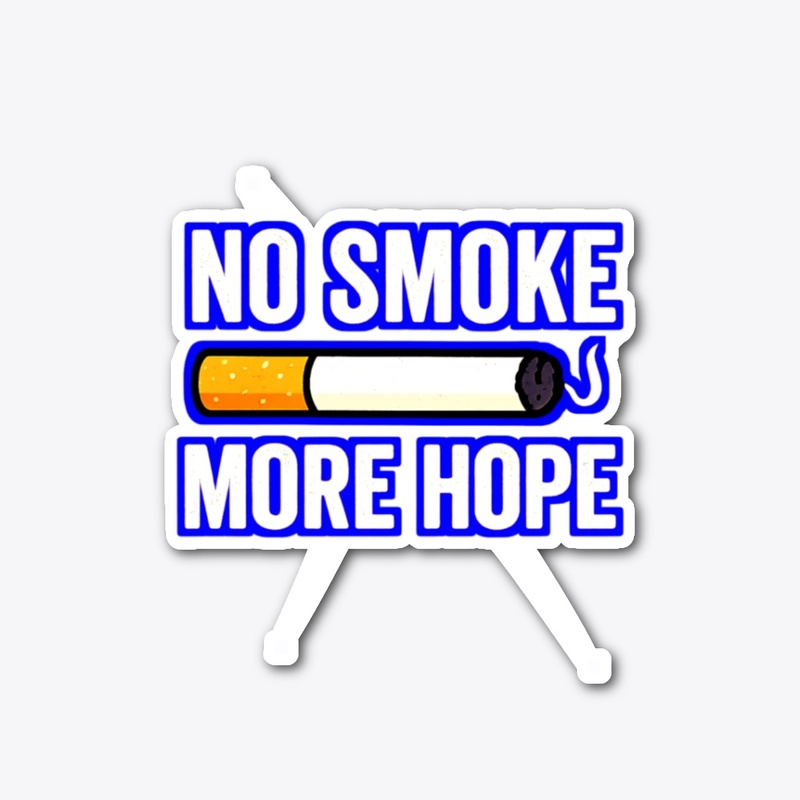 No Smoke More Hope– Anti Smoking