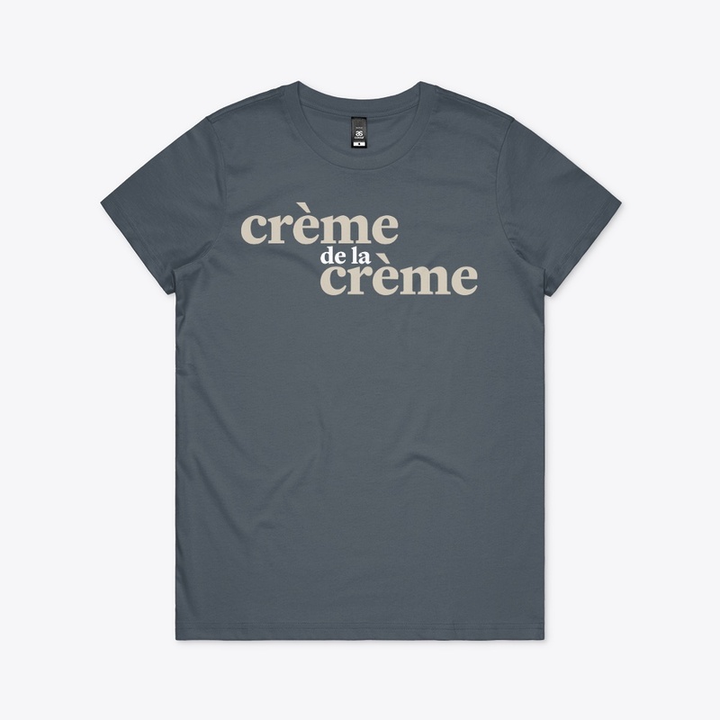 The "Crème de la crème"