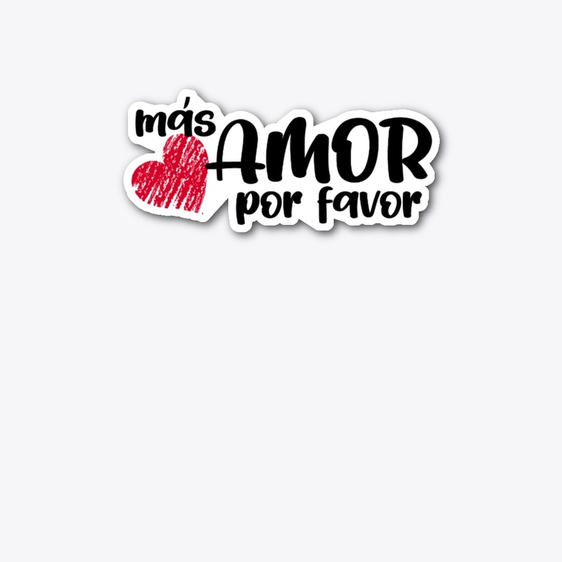 mas amor por favor