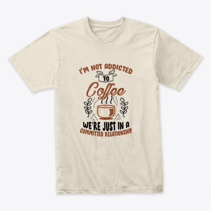 i'm not addicted to coffee