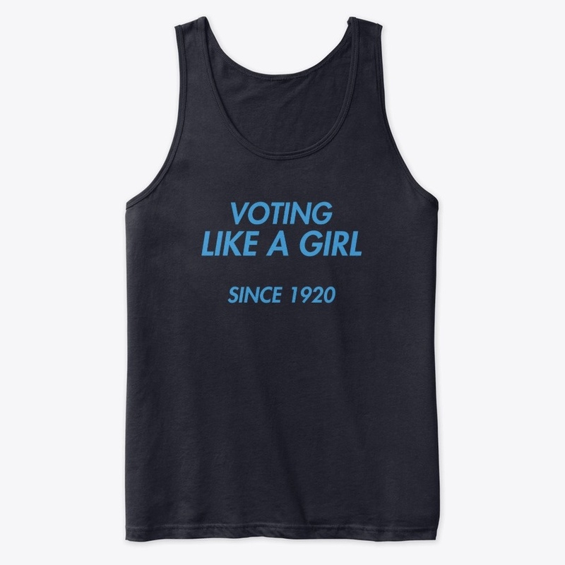 Voting Like a Girl Since 1920 (light)