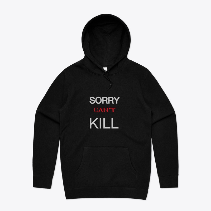 SORRY CANNOT KILL