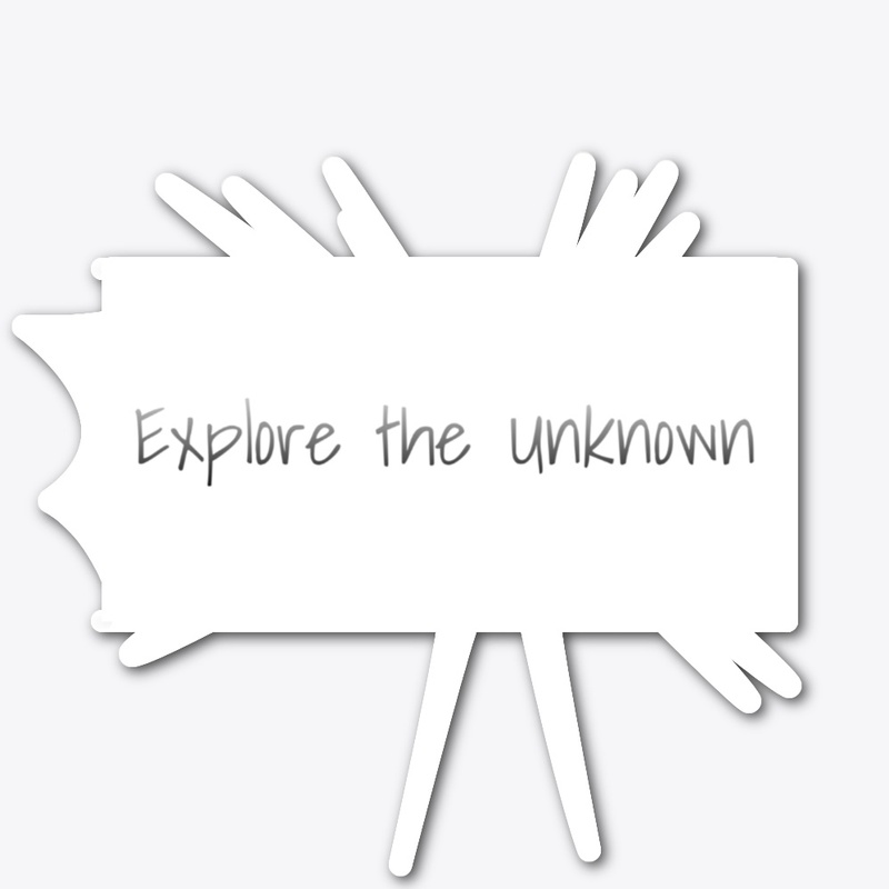 Explore The Unknown 