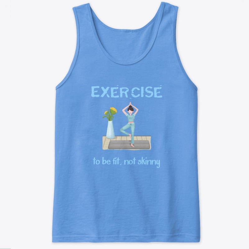 Exercise to be fit not skinny