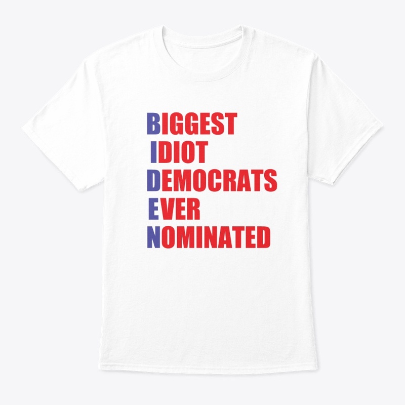 Biden=Biggest Idiot