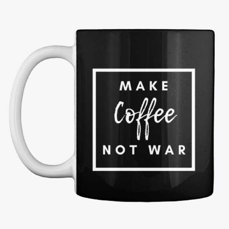 Make Coffee Not War