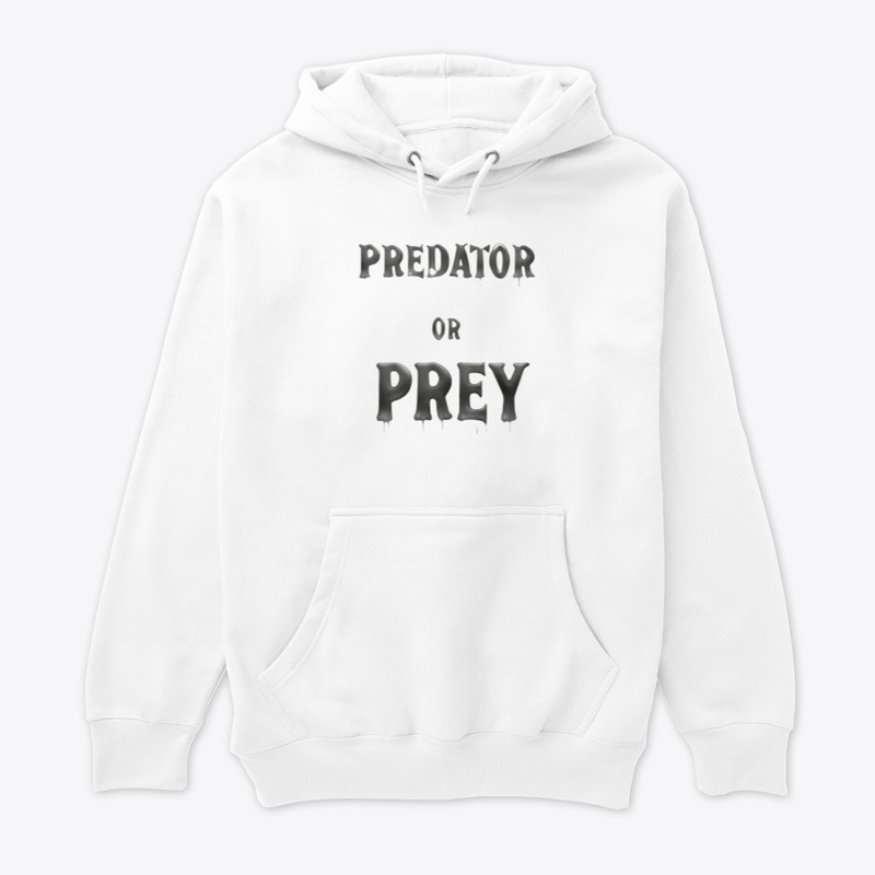 Predator or Prey 7227 - Unisex Premium Pullover Hoodie - Unisex Premium Pullover Hoodie - Unisex Premium Pullover Hoodie