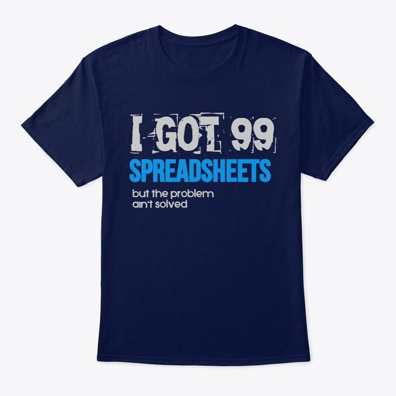 I GOT 99 SPREADSHEETS
