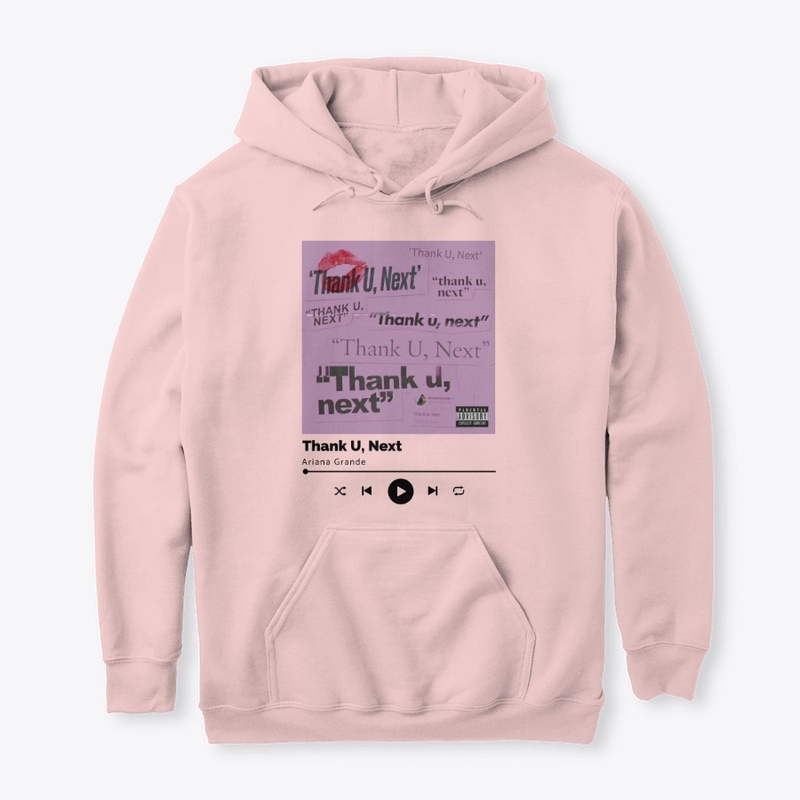 Thank U Next - Comfort Tee and Hoodie