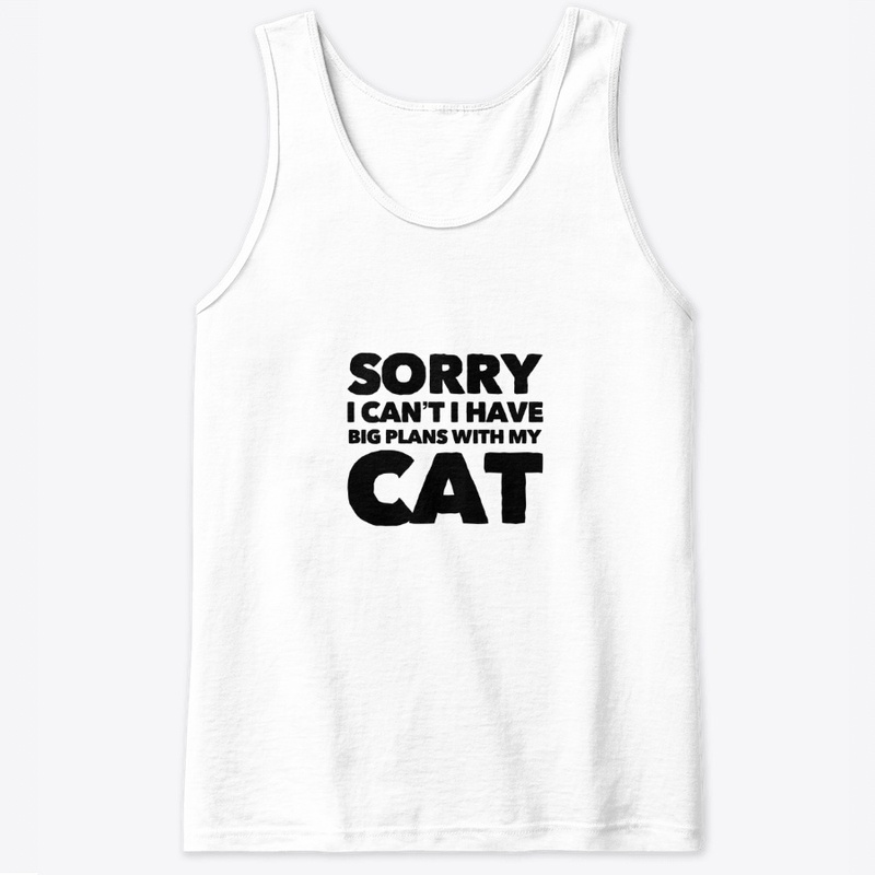 Sorry I can't I have plans with my cat
