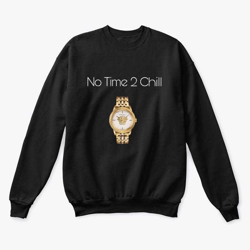 No Time 2 chill (Gold)