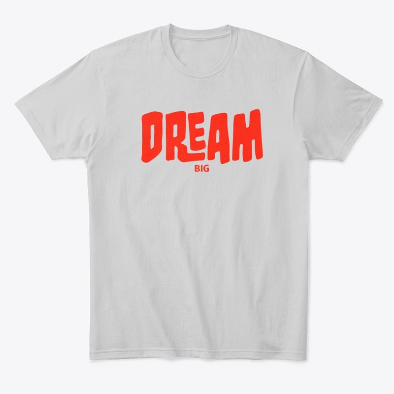 "Dream Big"