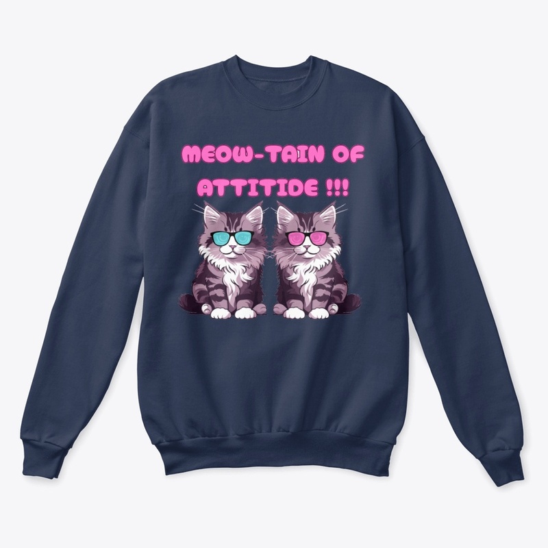 Meow-Tain of attitude.