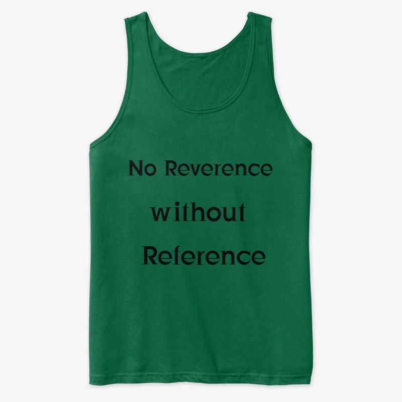 No Reverence Without Reference