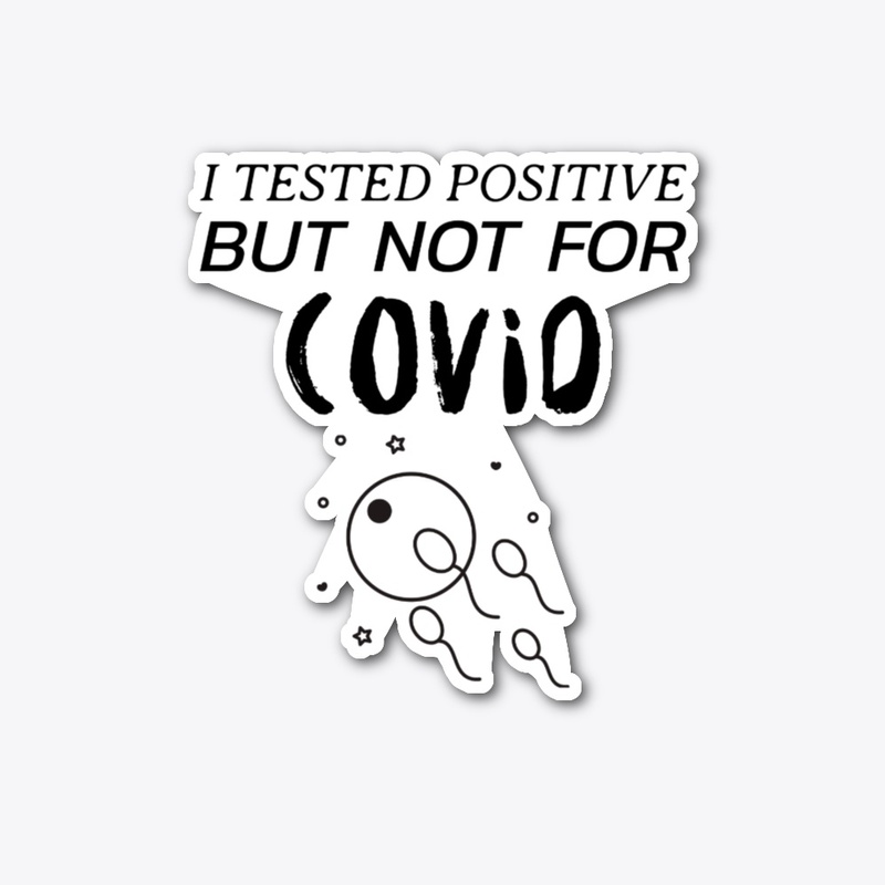 I tested positive but not for covid