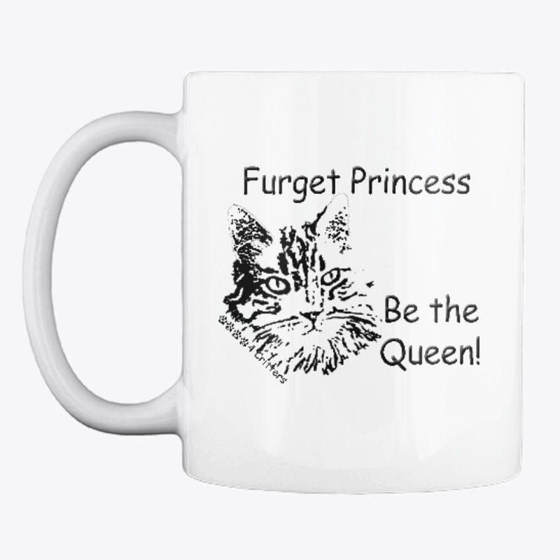 Furget Princess Be the Queen